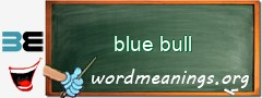 WordMeaning blackboard for blue bull